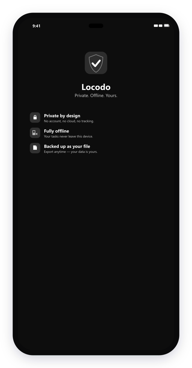 Private and offline — no account, no cloud